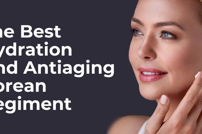 The Best Hydration and Antiaging Korean Regiment